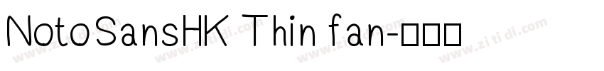 NotoSansHK Thin fan字体转换